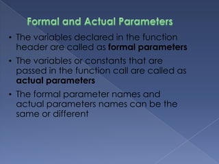 Return statement is used to return a value to the calling function 