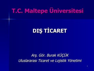T.C. Maltepe Üniversitesi ,[object Object],[object Object],[object Object]