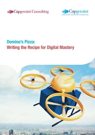 1
Domino’s Pizza:
Writing the Recipe for Digital Mastery
 