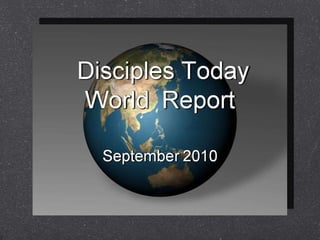 Disciples Today ILC World Report