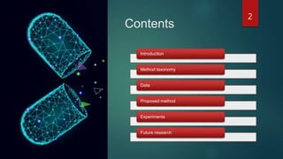 Contents
Introduction
Method taxonomy
Data
Proposed method
Experiments
Future research
2
 
