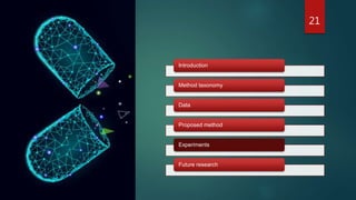 Introduction
Method taxonomy
Data
Proposed method
Experiments
Future research
21
 