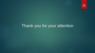 Thank you for your attention
28
 