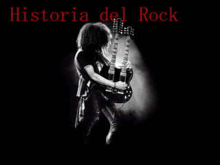 Historia del Rock Historia del Rock 
