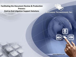 Facilitating the Document Review & Production Process: End-to-End Litigation Support Solutions                   