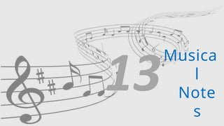 Musica
l
Note
s
 