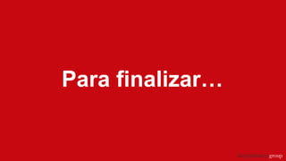 Para finalizar…
 