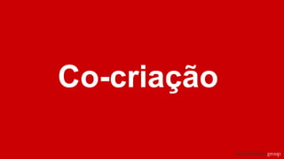Co-criação
 