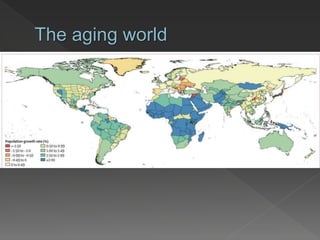 The aging world
 