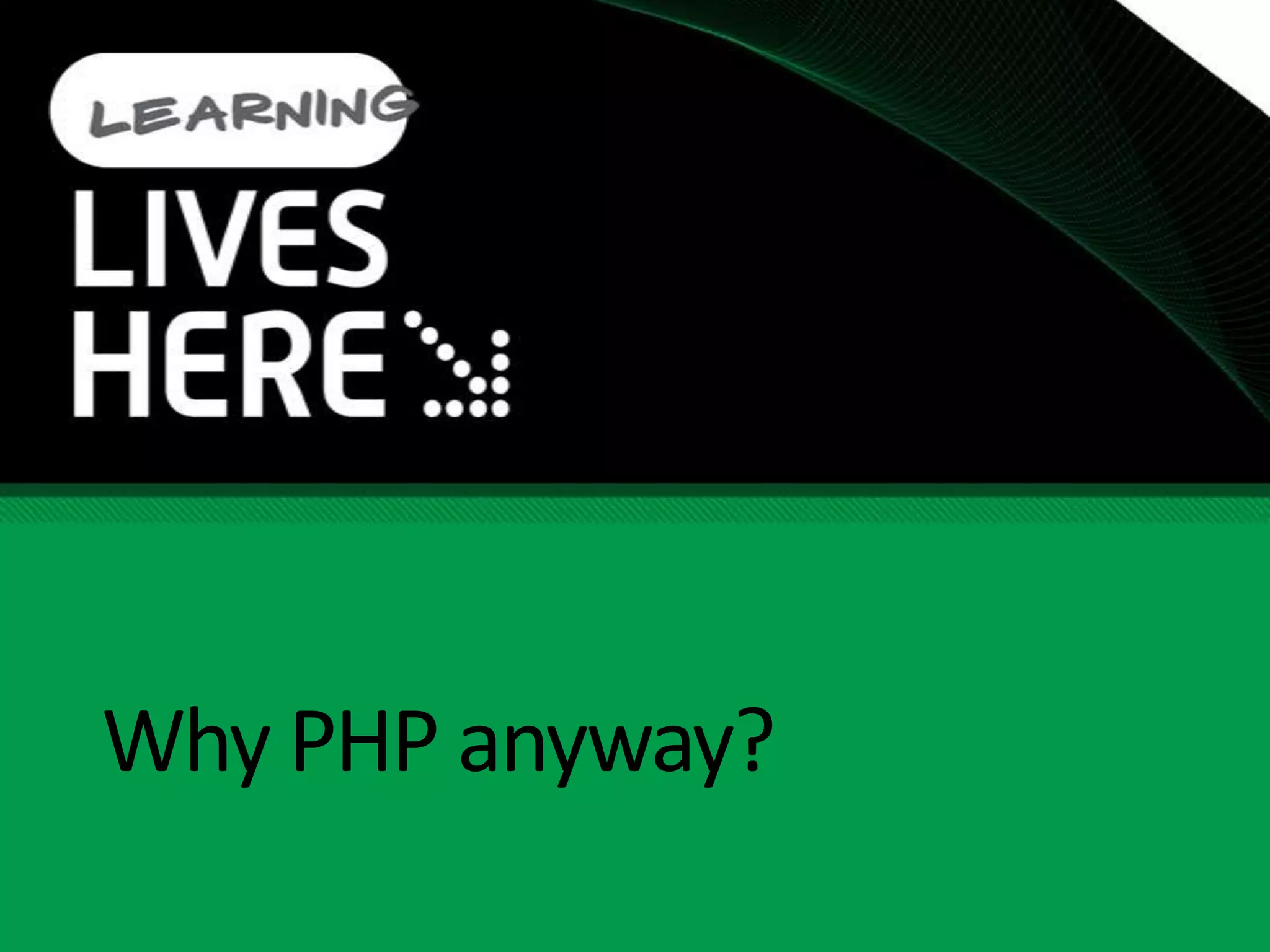 Why PHP anyway?