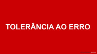 TOLERÂNCIA AO ERRO
 