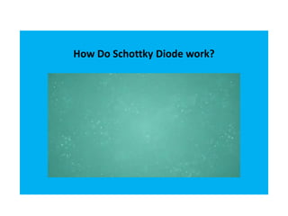 How Do Schottky Diode work?
 