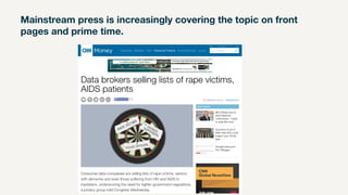 Mainstream press is increasingly covering the topic on front
pages and prime time.
 