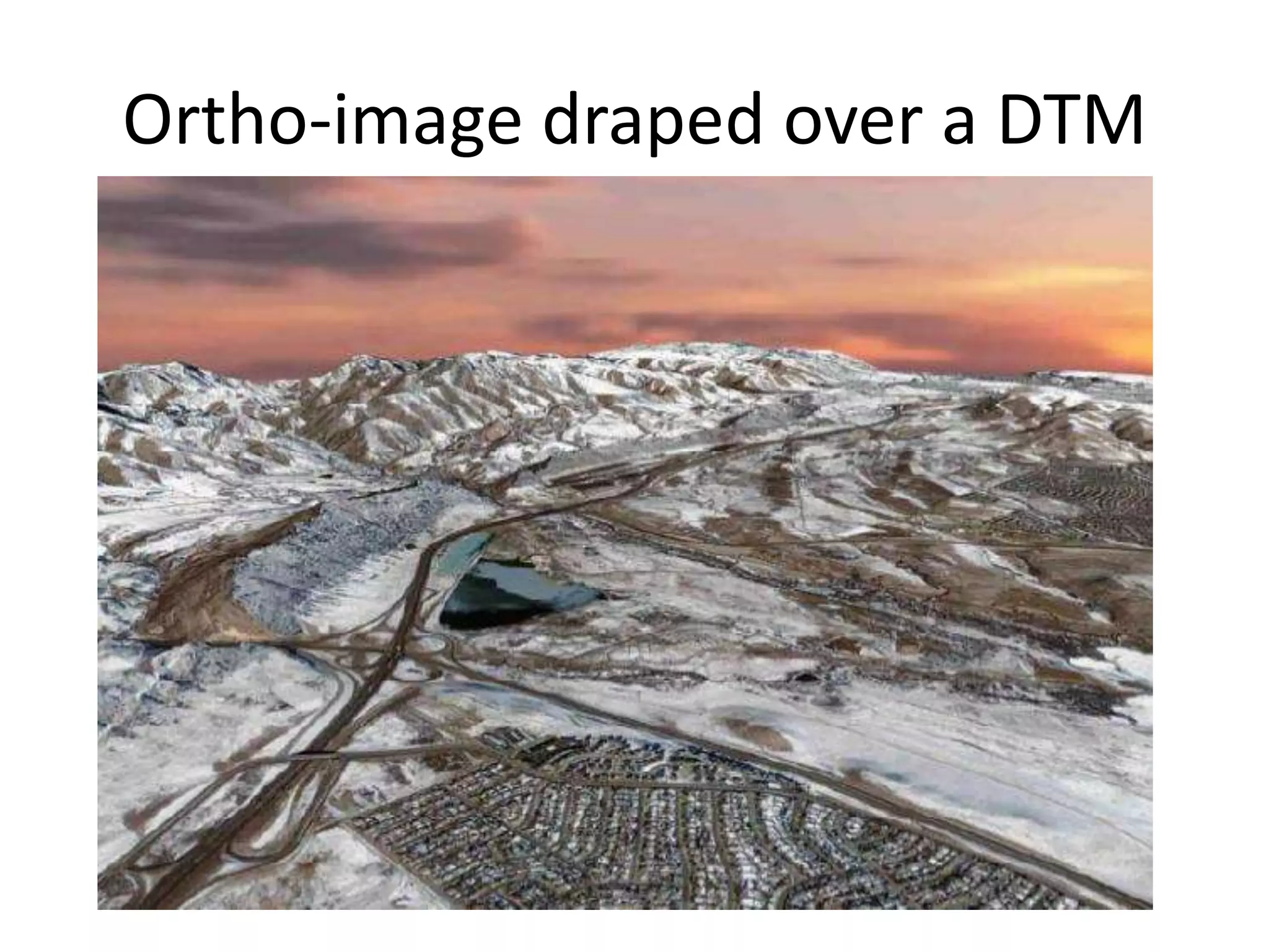 Ortho-image draped over a DTM
 
