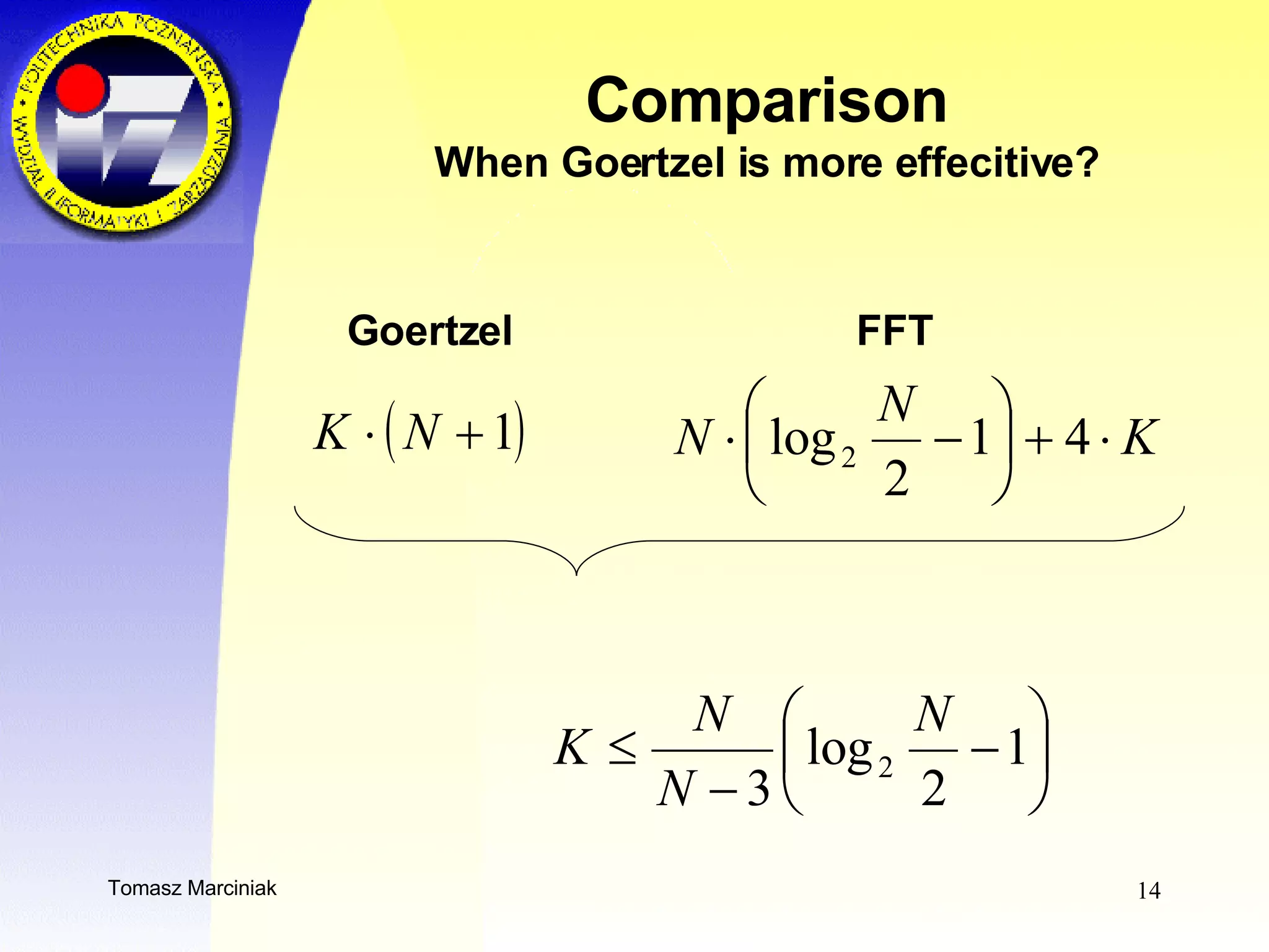 Comparison When Goertzel is more effecitive? Goertzel FFT 