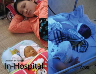 Unburden the System 
In-Hospital //01 
 