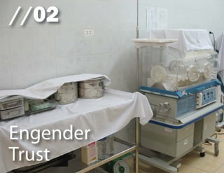 //02 
Engender 
Trust 
 