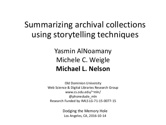 Summarizing archival collections
using storytelling techniques
Yasmin AlNoamany
Michele C. Weigle
Michael L. Nelson
Old Do...