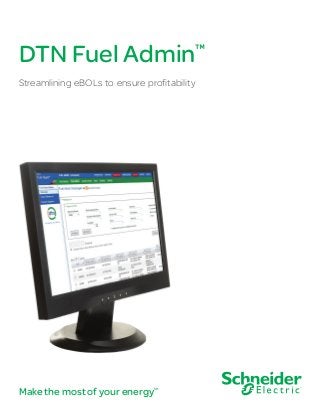 DTN Fuel Admin

™

Streamlining eBOLs to ensure profitability

Make the most of your energy

SM

 