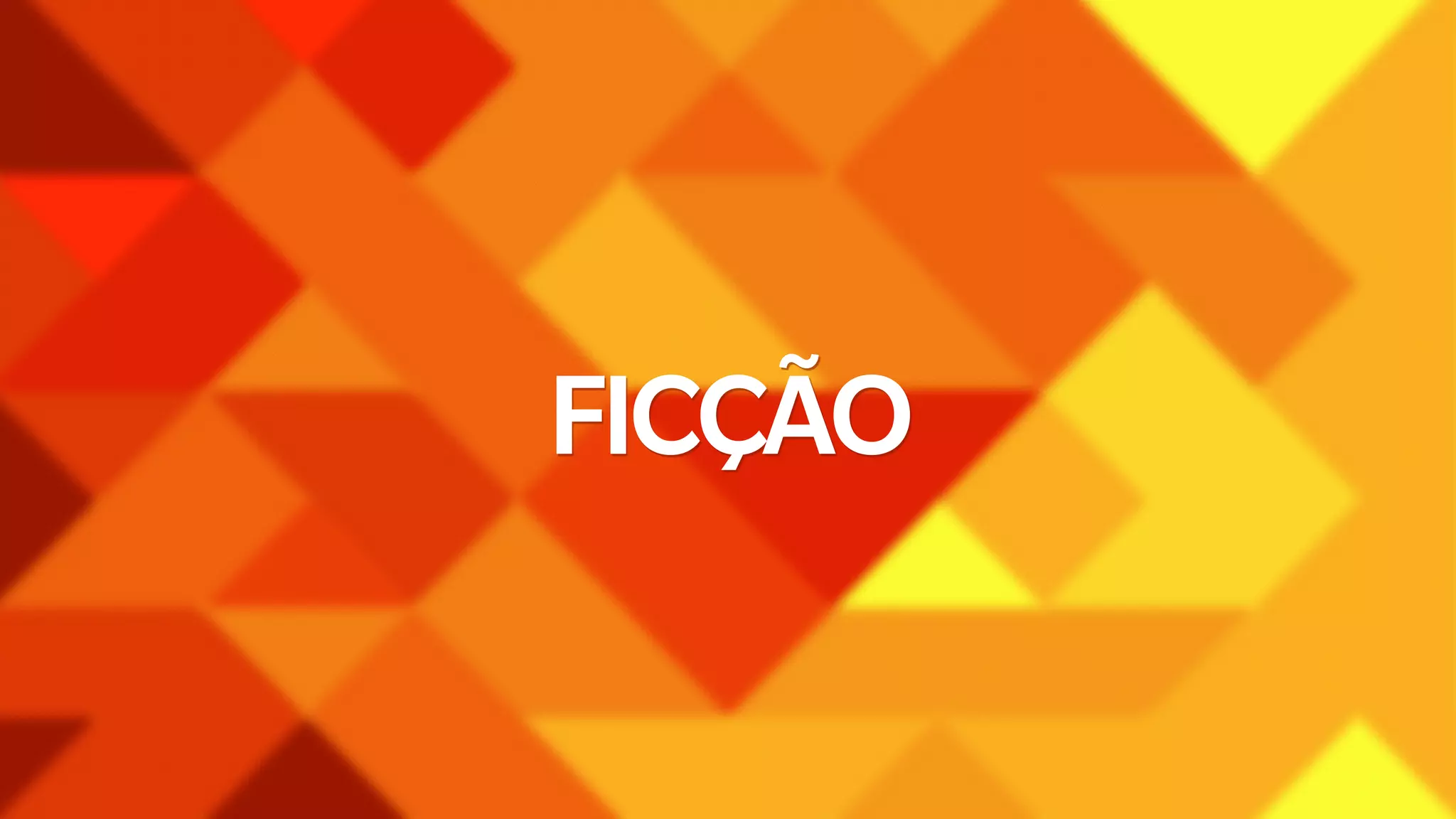 FICÇÃO 
 