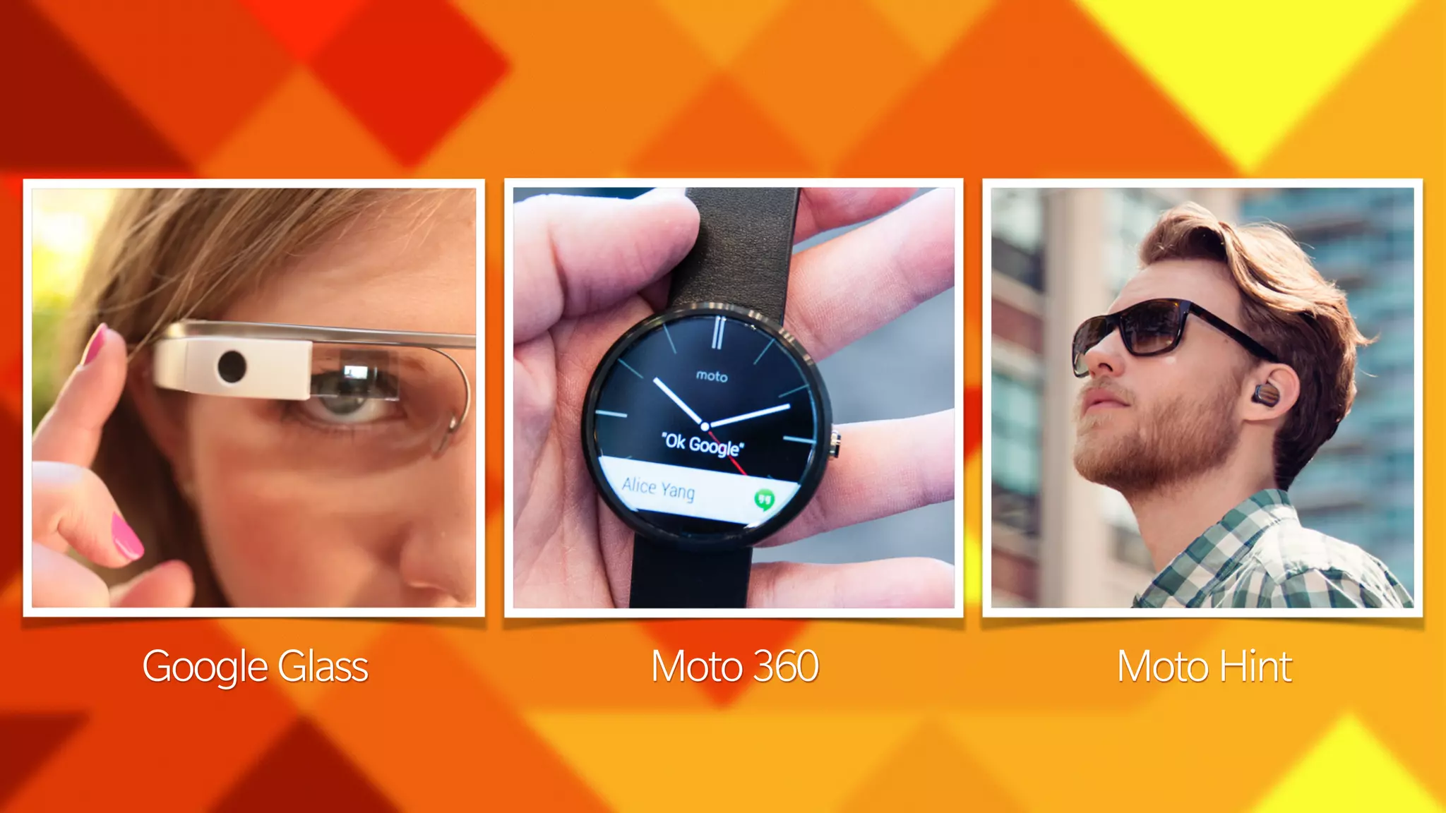 Google Glass Moto 360 Moto Hint 
 