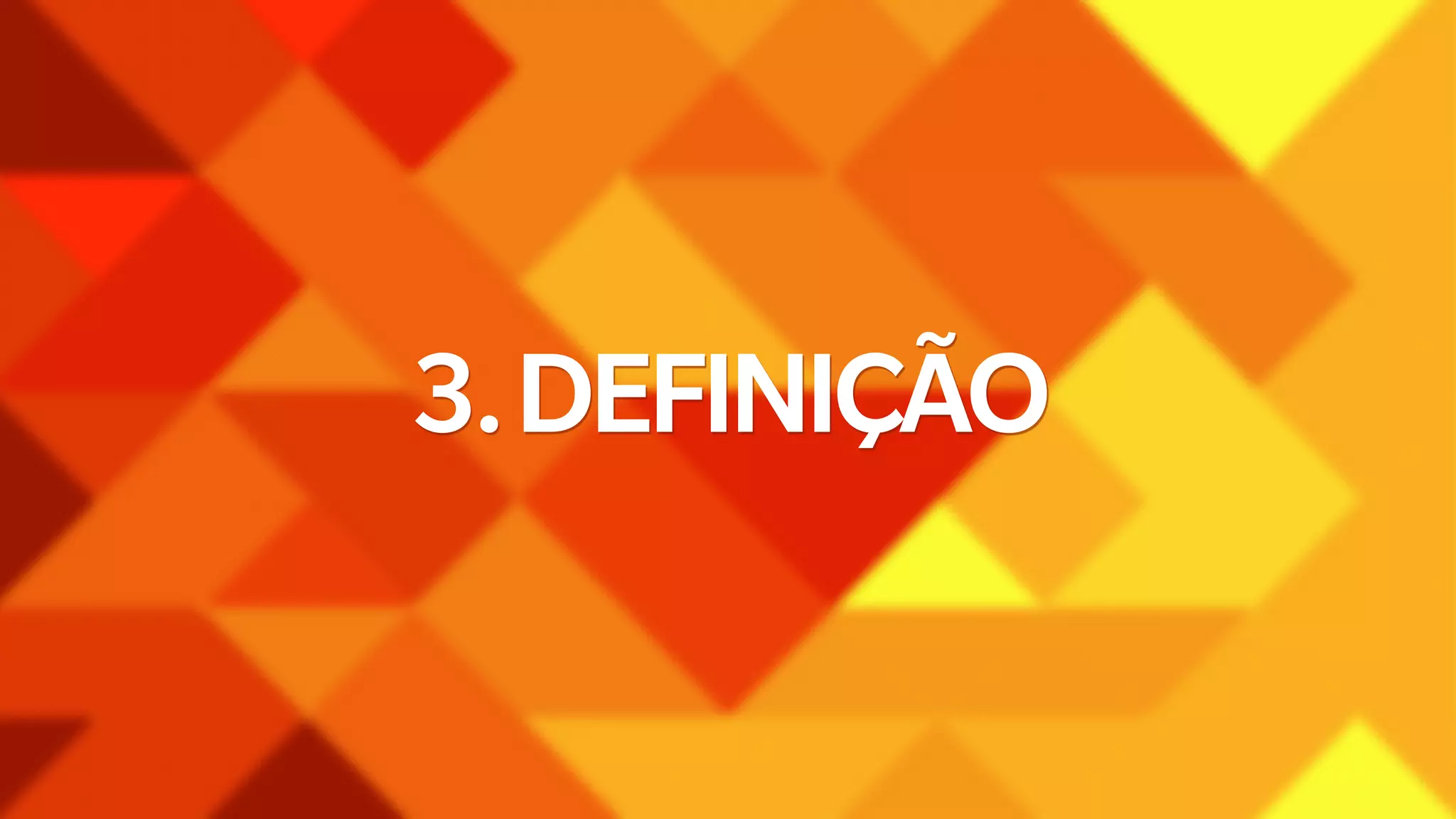 3. DEFINIÇÃO 
 
