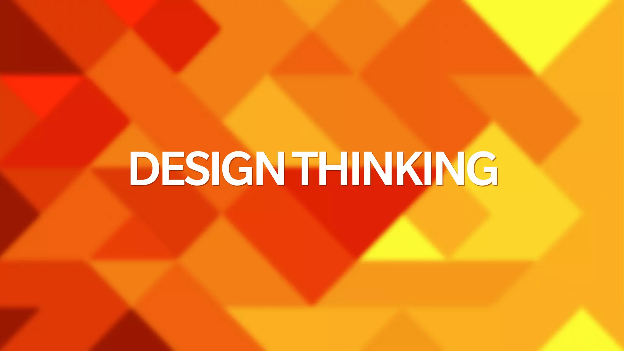 DESIGN THINKING 
 