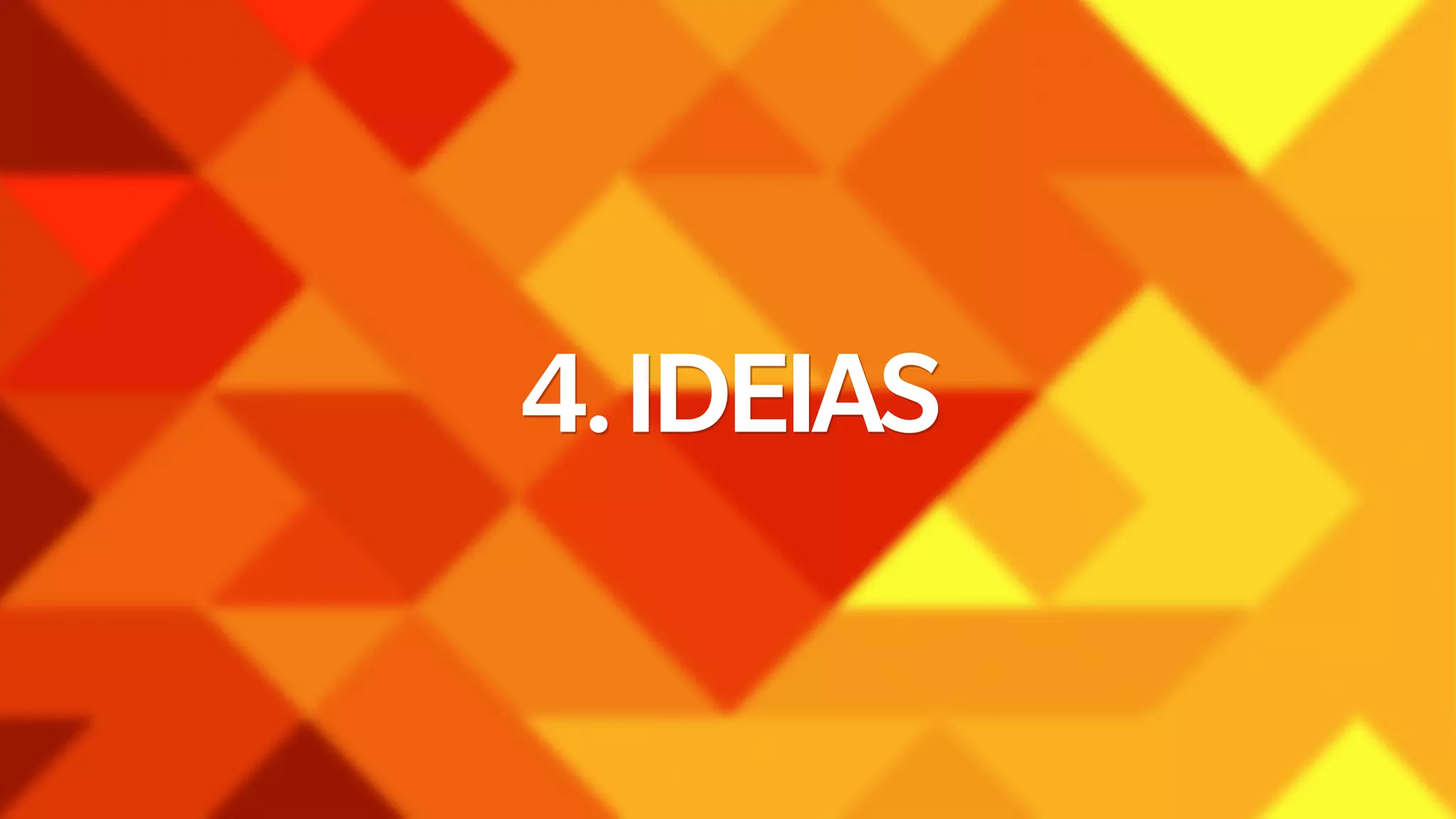 4. IDEIAS 
 