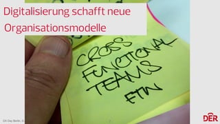 DX Day Berlin, © Alexander Kempkens, 10.2017
Digitalisierung schafft neue
Organisationsmodelle
7
 