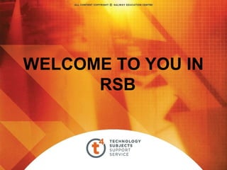 WELCOME TO YOU IN
RSB
 