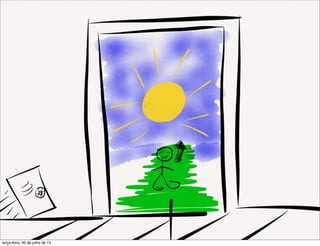 terça-feira, 30 de julho de 13
 