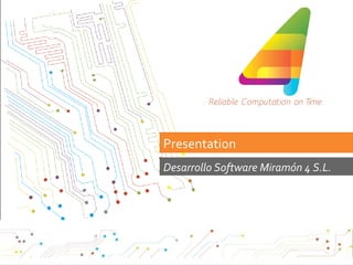 Presentation Desarrollo Software Miramón 4 S.L. 