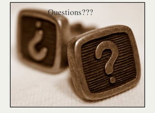 Questions??? 
 