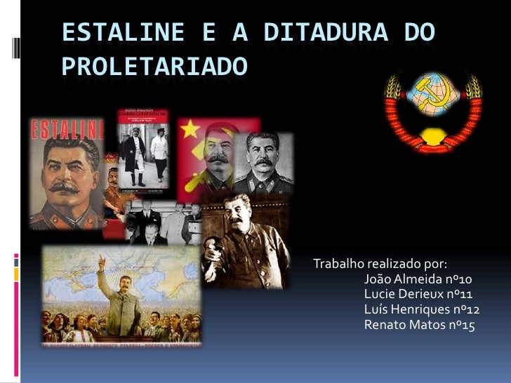 ESTALINE E A DITADURA DO
PROLETARIADO




                Trabalho realizado por:
                        João Almeida nº1...