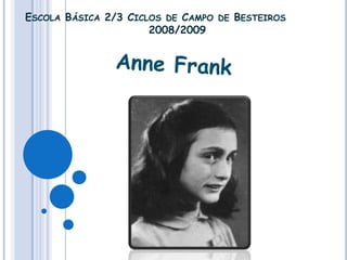 Escola                            2008/2009 Anne Frank 