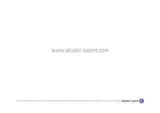 29
COPYRIGHT © 2011 ALCATEL-LUCENT. ALL RIGHTS RESERVED.
 