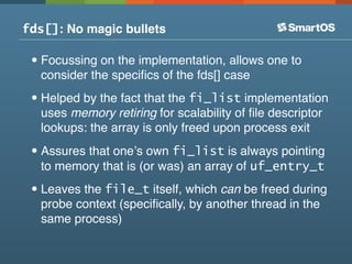 fds[]: No magic bullets

 • Focussing on the implementation, allows one to
   consider the speciﬁcs of the fds[] case

 • ...