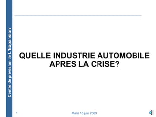 QUELLE INDUSTRIE AUTOMOBILE APRES LA CRISE? 