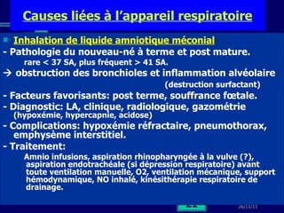 Causes liées à l’appareil respiratoire <ul><li>Inhalation de liquide amniotique méconial </li></ul><ul><li>- Pathologie du...