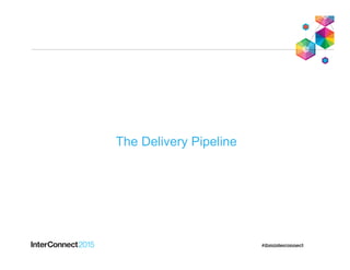 The Delivery Pipeline
 