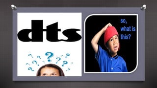 Dts 577 Example DTS | PPTX