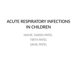 Acute respiratory infection in children | PPTX