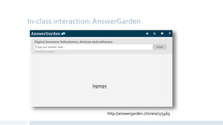 In-class interaction:AnswerGarden
http://answergarden.ch/view/173465
 