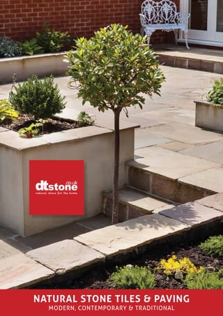 NATURAL STONE TILES & PAVING
MODERN, CONTEMPORARY & TRADITIONAL
 