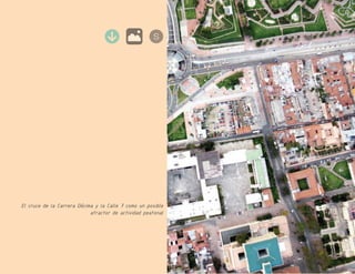 El cruce de la Carrera Décima y la Calle 7 como un posible
atractor de actividad peatonal
S
 