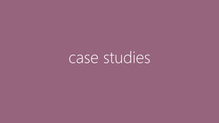 case studies
 