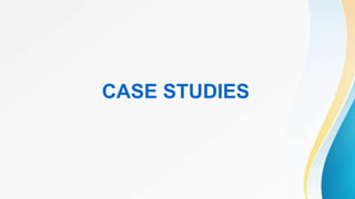 CASE STUDIES
 