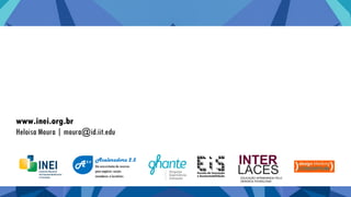 www.inei.org.br
Heloisa Moura | moura@id.iit.edu
EDUCAÇÃO APRIMORADA PELO
DESIGN & TECNOLOGIA
Aceleradora 2.5
Um ecossistema de recursos
para negócios sociais
inovadores e lucrativos
INTER
LACES
 