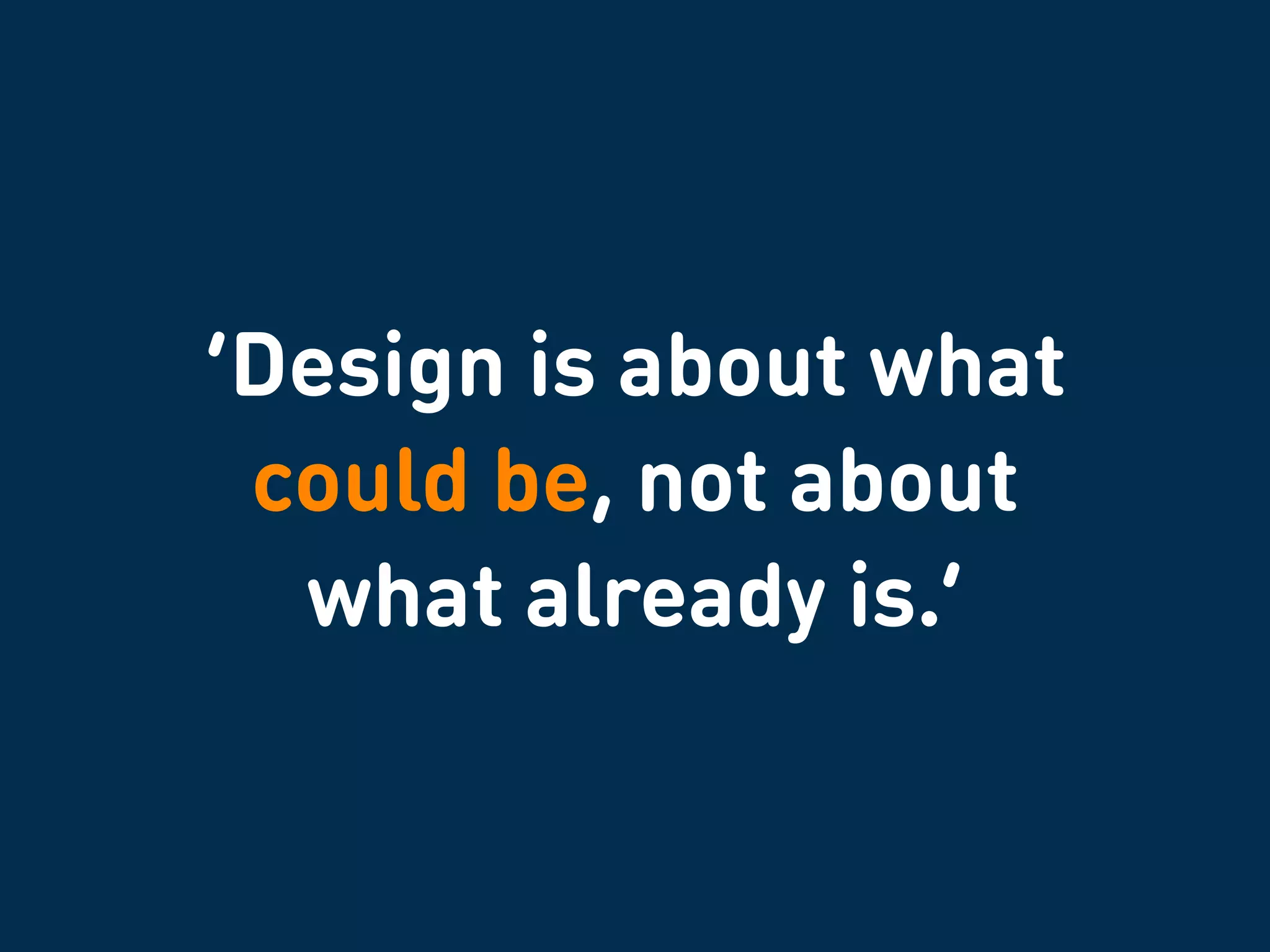 A Strategic ambition
Translated into projects
A Dedicated Team
The Freedom to Fail
A set of Tools & Methodes
A Creative Space
Design Thinking Requires
 