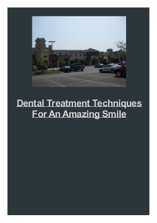 Dental Treatment Techniques
For An Amazing Smile

 
